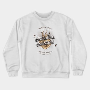 World Shapers: Executive Assistant. Passion-Driven. Beyond Work, a Lifestyle. Crewneck Sweatshirt